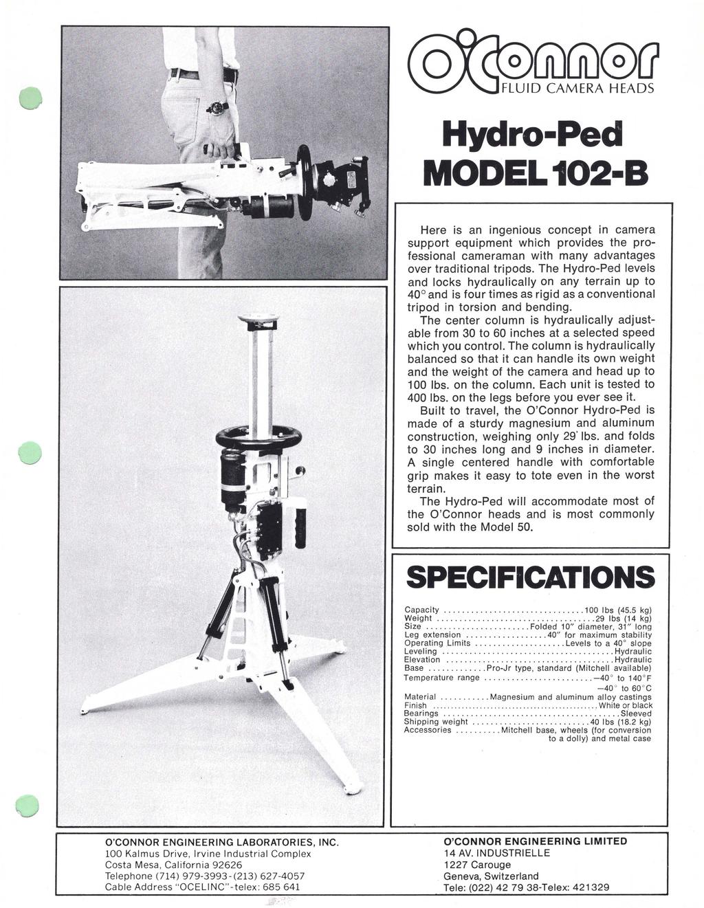 Hydro-Ped MODEL102-B I Here is an ingenious concept in camera support equipment which provides the professional cameraman with many advantages over traditional tripods.