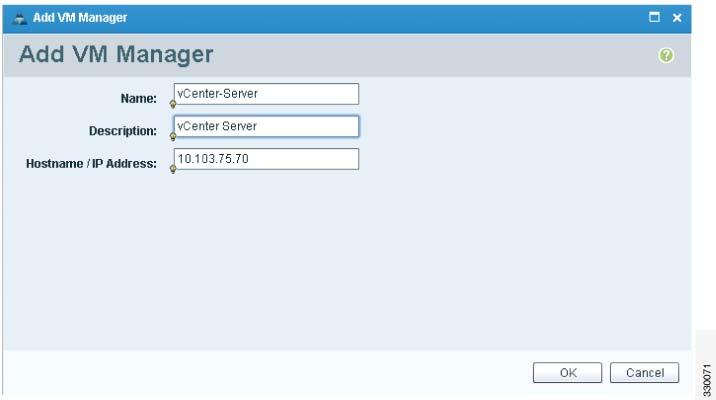 Chapter 2 Quick Start Guide for the Cisco Virtual Security Gateway and the Cisco Virtual Network Management Task 3 On the VSM, Configuring the Cisco VNMC Policy-Agent Figure 2-21 Add VM Manager