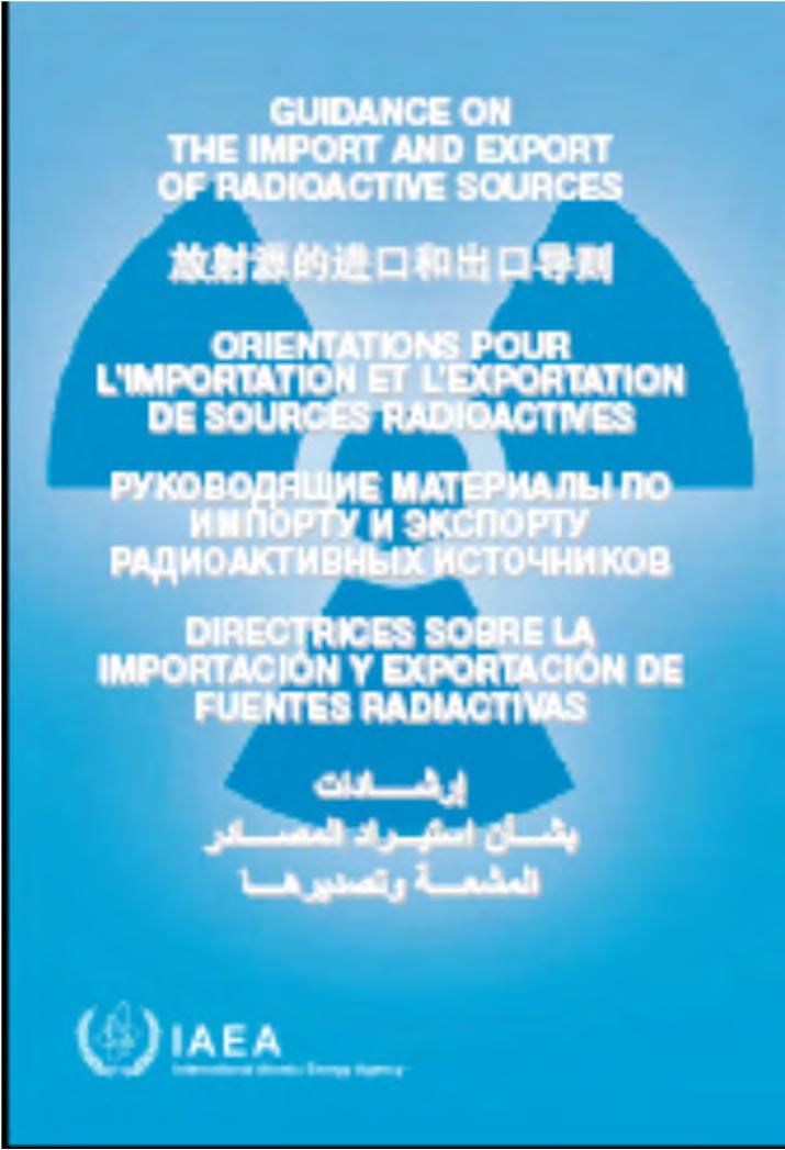 Supplementary Guidance on Import and Export of Radioactive Sources The IAEA has issued supplementary guidance addressing import /