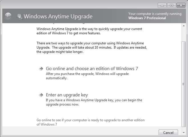 Windows Anytime Upgrade With Windows Anytime Upgrade, shown in Figure,you can purchase an upgrade to an application over the Internet and have the features unlocked automatically.