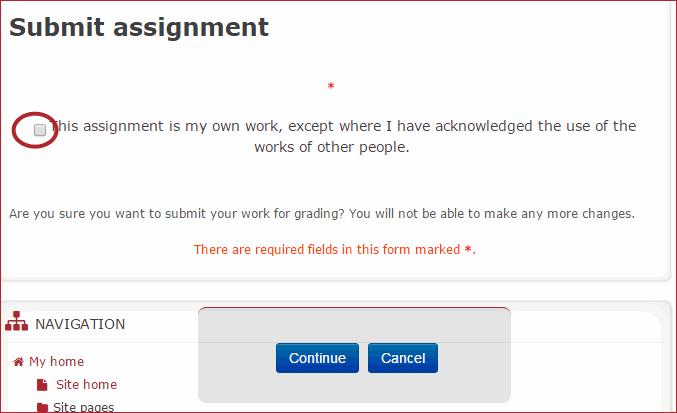 You will then submit the assignment for grading: Please Note: Your instructor may require you to accept a statement saying that the work you submitted is your own, and that you have acknowledged the