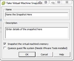 then make sure: o o Snapshot the virtual machine s
