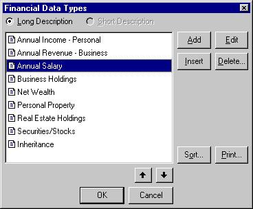 For example, you can enter Net Wealth, Annual Income - Personal, Annual Salary, and Personal Property. If you want an Information type that does not exist, click on the Information type field name.