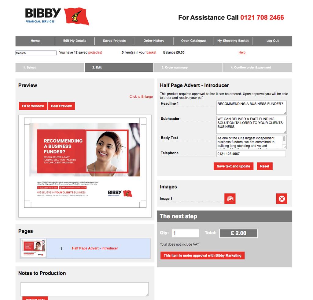 How to order editable products - Step 3 You will notice that the Seek Approval from Bibby Marketing button has now changed to say This item is under approval with Bibby Marketing You will receive an