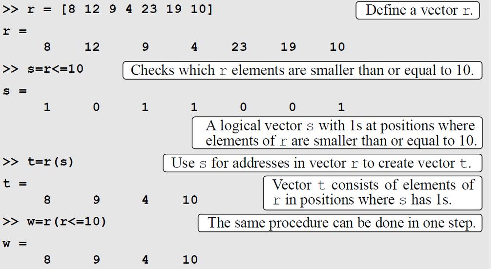 6.1 RELATIONAL AND LOGICAL OPERATORS When a logical vector is used for addressing another vector, it