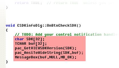 Step 7: Insert the following code into the Editor Window char SDK[32]; TCHAR buf[32]; pac_getviewsdkversion(sdk);