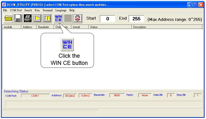 Step 3: Click the WIN CE button Step 4: On the WINCE device