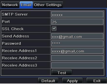 5.6.2 Email Step 1: Enter into Menu Setup Network Email tab. Refer to Fig 5-28: SMTP Server/Port: The name and port number of SMTP server.