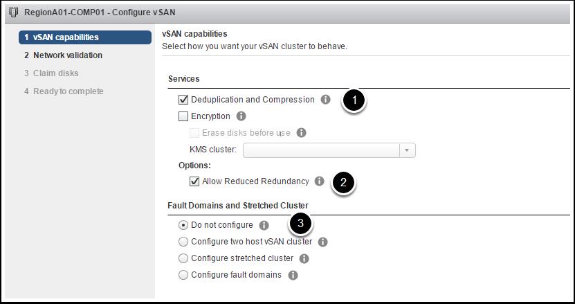 Configure vsan 1. Enable Deduplication and Compression 2. Select Allow Reduced Redundancy.