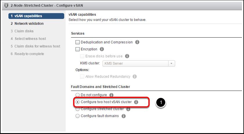 Configure vsan as a Stretched Cluster The initial wizard allows for choosing various options like disk claiming method, enabling Deduplication and Compression (All-Flash
