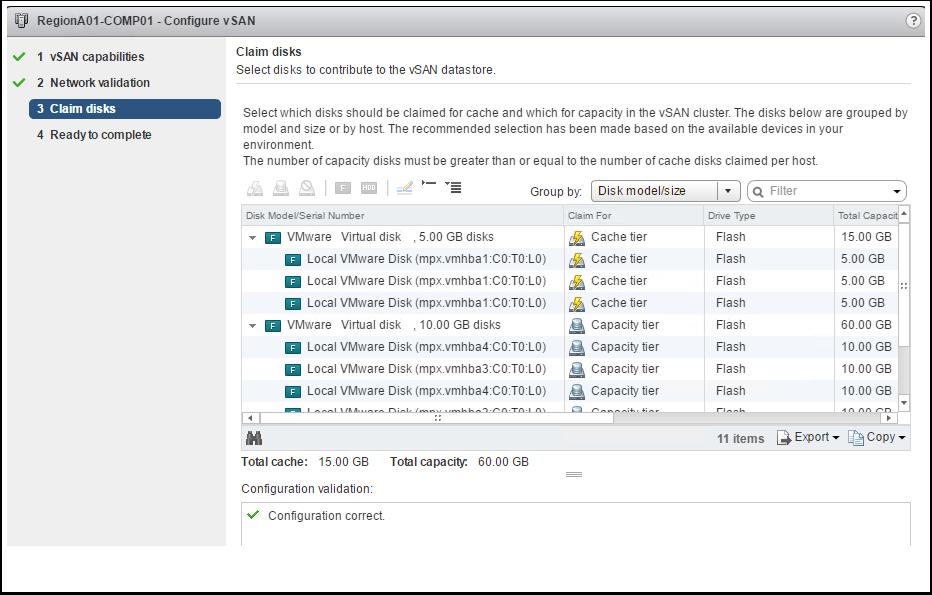 Claim Disks Select which disks should be claimed for Cache and which for Capacity in the vsan cluster. The disks are grouped by model and size or by host.