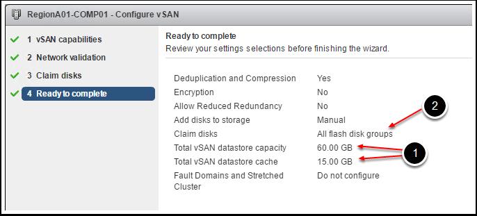Ready to Complete Review and verify your selection. 1. Here we can determine that we will create a vsan datastore with a capacity of 60 GB.