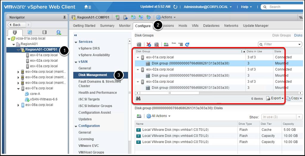 Virtual SAN - Disk Management 1. Select RegionA01-COMP01 2. Select Configure 3. Select vsan ->Disk Management The vsan Disk Groups on each of the ESXi hosts are listed.
