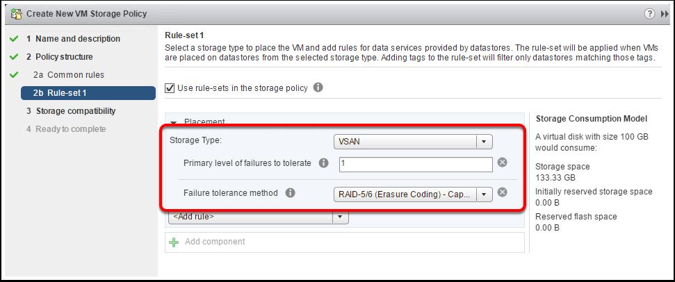 Click Next on the 2a Common Rules Storage Policy Based Management - Raid 5/6 (Erasure coding) Create a new Rule-Set using the following information : Select VSAN as the Storage Type and add rules for