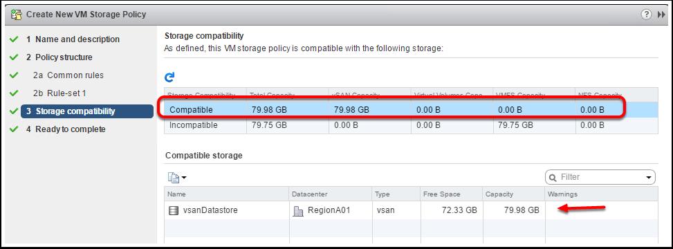 Storage Policy Based Management The Storage compatibility will be determined based on the VM Storage Policy.