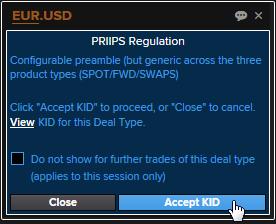 Chapter 4 Trading FX Accepting the PRIIPs KID Note The PRIIPs KID depends on the specific setting for each individual site and user.