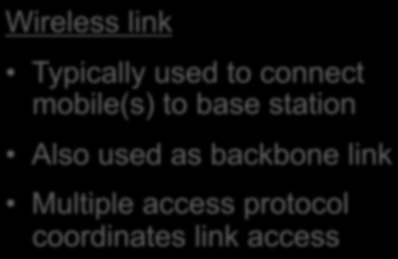 Wireless Network: Wireless Link network infrastructure Wireless link Typically used to connect