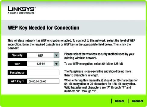 It must match the passphrase of your other wireless network devices and is compatible with Linksys wireless products only.