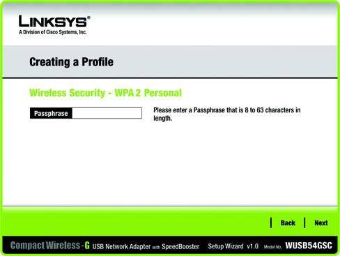 WPA Personal WPA Personal offers two encryption methods, TKIP and AES, with dynamic encryption keys. Select TKIP or AES for encryption. Then enter a Passphrase that is 8-63 characters in length.