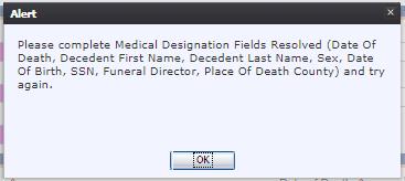 Figure 31: Medical Designation Alert Message 2. Navigate through the data entry screens to the Medical 4 data entry screen and select a value for the Certifier Type field.