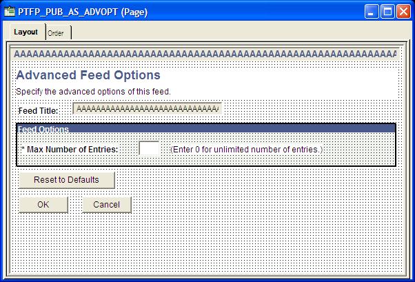 Developing New Feed Data Types Chapter 8 Creating an Advanced Options Page If necessary, replace the following standard Advanced Feed Options page (PTFP_PUB_AS_ADVOPT) with a feed data type specific