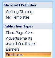 Creating a Brochure Open Microsoft Publisher. You will see the Microsoft Publisher Task Pane on the left side of your screen. Click the Brochures selection in the Publication Types area.