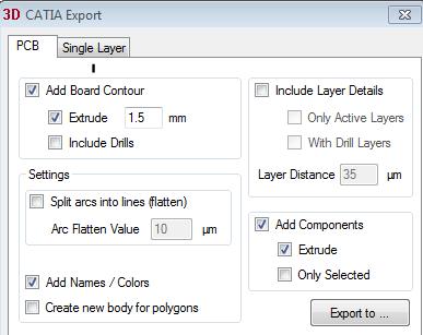 6.20 3D Export 6.20.1. Catia Export 3D Export Catia converts PCB data into Catiaelements. Select File and Export to get to CatiaExport.