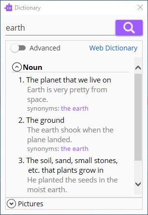 4. Click on the to close the Pop-up Dictionary. 5. Click on the. You ll see the Dictionary window displayed. The word earth is displayed in the Search text box: 6.
