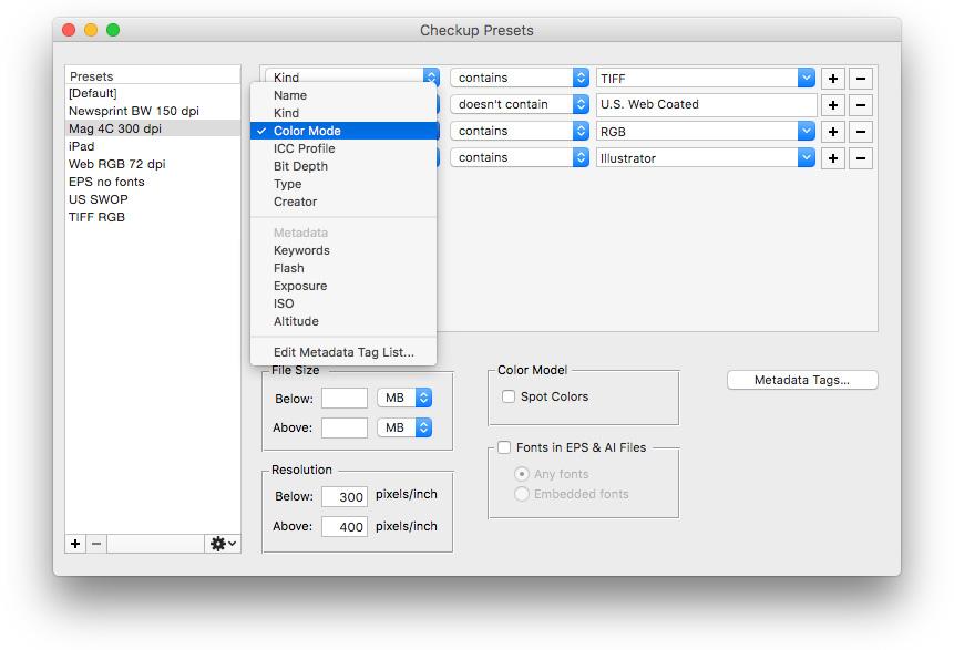 CHECKUP PRESETS When Graphic Inspector scans files, it can warn you about files that possess (or don t possess) certain attributes. You specify the warning conditions in the Checkup Presets window.