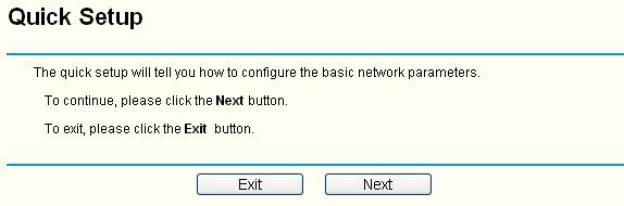Figure 3-5 Quick Setup 3. Click Next, and then WAN Connection Type page will appear, shown in Figure 3-6.