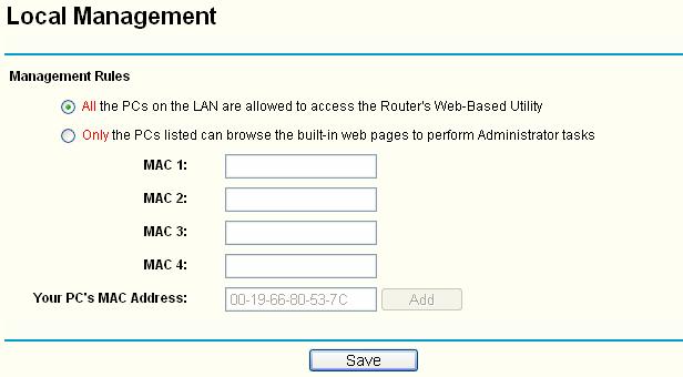 Figure 4-39 Local Management By default, the radio button All the PCs on the LAN are allowed to access the Router's Web-Based Utility is checked.