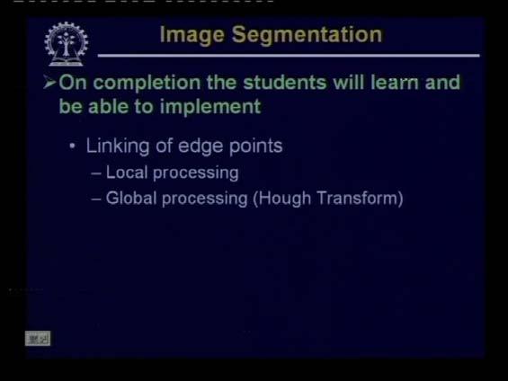 (Refer Slide Time: 0:32) Hello, welcome to the video lecture series on digital image processing, that will be discussing today that is a global processing approach which is also