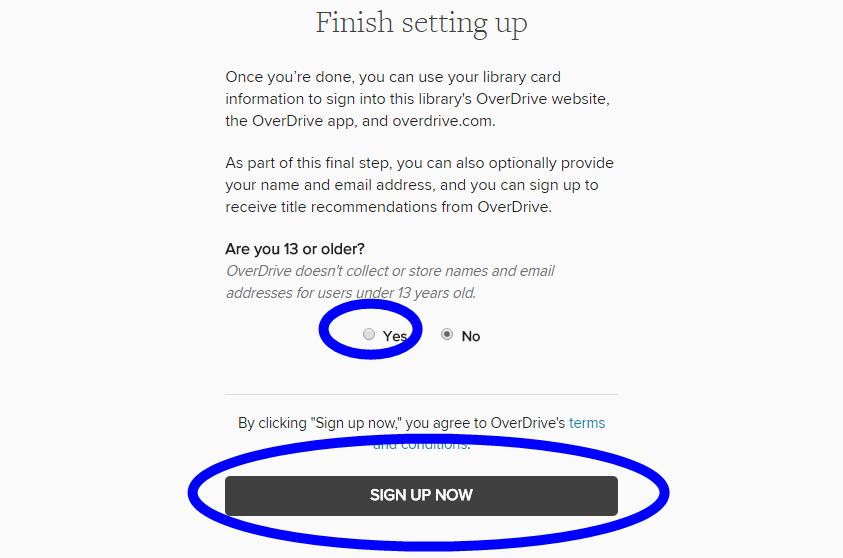 The first time that you sign in to the Library s digital collection, you must indicate if you are over 13, and then click on Sign Up Now.