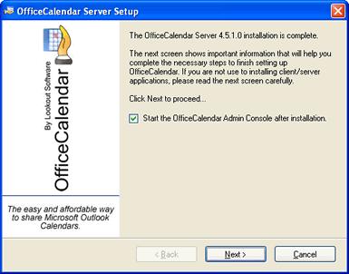 9. Once the OfficeCalendar Server setup has successfully installed; click Next. 10.