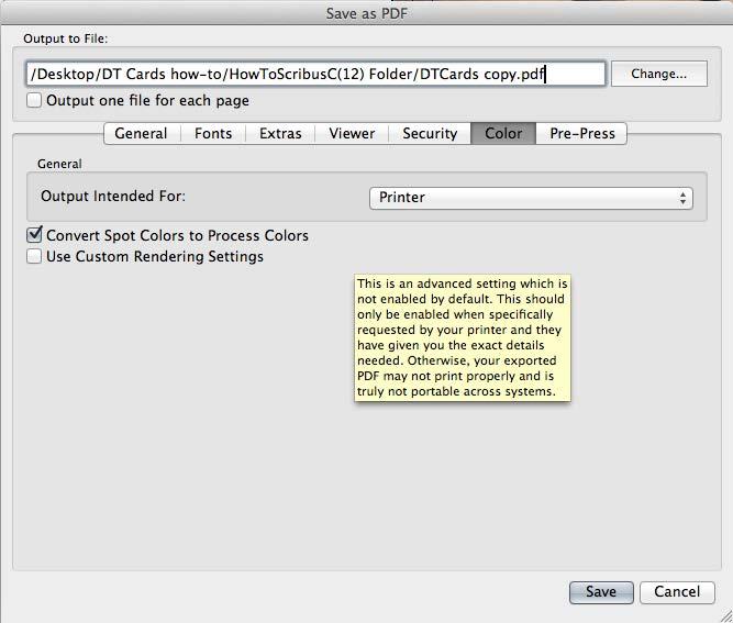 Exporting Your Scribus File as a Print-ready PDF (continued) Color Tab Make sure the Intended Output is set to Printer.