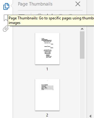 Related Notes on Manipulating and Organizing Pages: Navigate easily with the Page Thumbnails icon from the Navigation Pane clicking the Page Thumbnails icon on the far left will show your PDF pages
