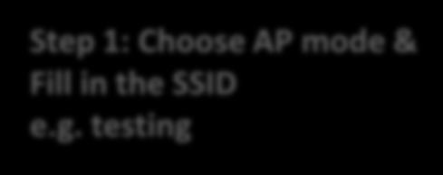 Choose AP mode & Fill in