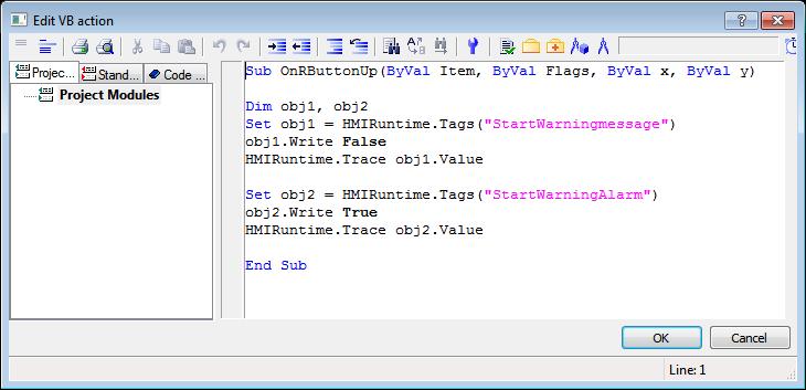 6 HMI configuring and engineering 6.7 VB script engineering 4 Execute the following VB Script when the right mouse button is released. Dim obj1, obj2 Set obj1 = HMIRuntime.