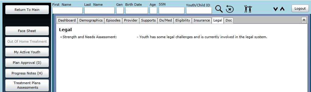 Legal Tab Legal Tab displays legal information on the youth based on input from the following: Legal/Juvenile Justice question on Strengths and Needs assessments Court Orders/Subpoenas