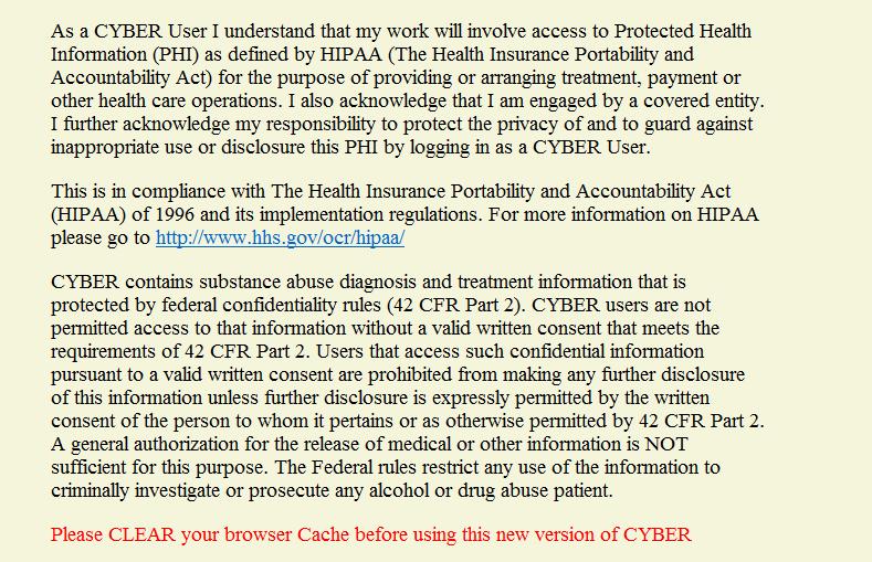 HIPAA Statement Below the log in area is a statement that, as a CYBER user, you acknowledge your responsibility to protect the privacy of, and