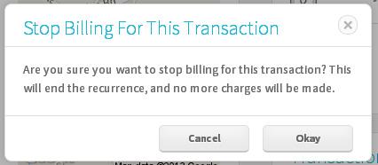3. Click End Billing. The following message displays: 4. Click Okay. All future transactions for this item are canceled.