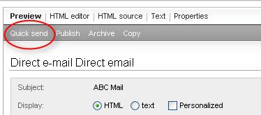 Properties Click the properties tab to edit the direct mail properties. Quick Send Quick mail allows you to conveniently send your email (as a test) to 5 different receivers. Steps 1.