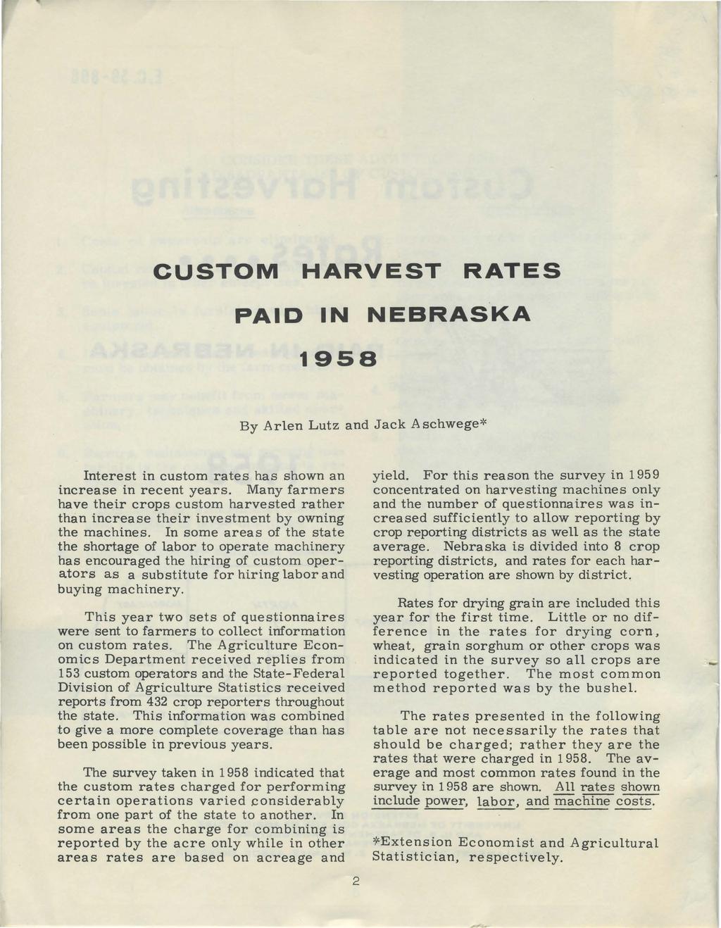 CUSTOM HARVEST RATES PAD N NEBRASKA 1958 By Arlen Lutz and Jack A schwege* nterest n custom rates has shown an ncrease n recent years.