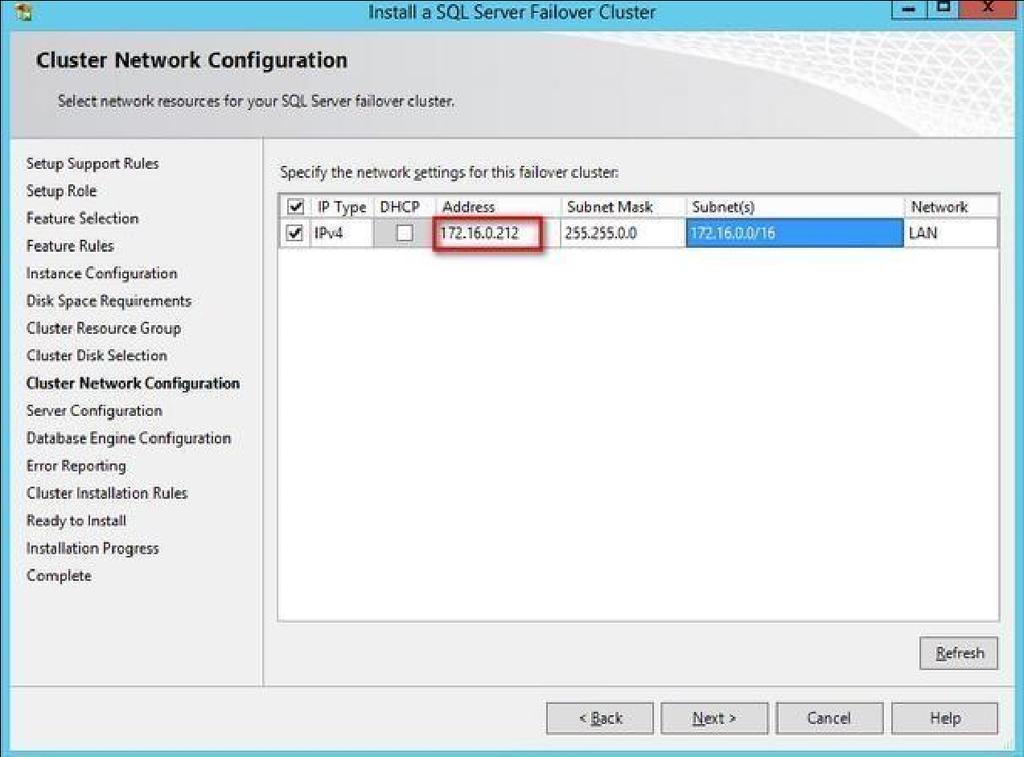 In the Cluster Network Configuration dialog box, enter the virtual IP address that the SQL Server 2014 Failover Cluster instance will use (172.16.0.212).
