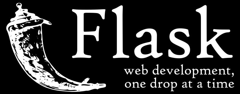 Something Else Flask! Flask is a microframework for Python based on Werkzeug, Jinja 2 and good intentions.