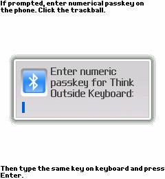 3. You may then be prompted to enter a numerical passkey. A passkey is a number of your own choosing (1-9 digits) that you use to pair the BlackBerry with your Stowaway keyboard.