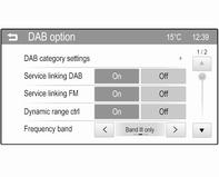 Radio 27 DAB category settings To choose which categories are displayed in the DAB category list in the DAB menu 3 22, select DAB category settings. The respective menu is displayed.