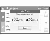 50 Phone Quick search 1. Scroll through the list of phone book entries. 2. Tap on the contact you wish to call. A menu with all phone numbers stored for the selected contact is displayed. 3.