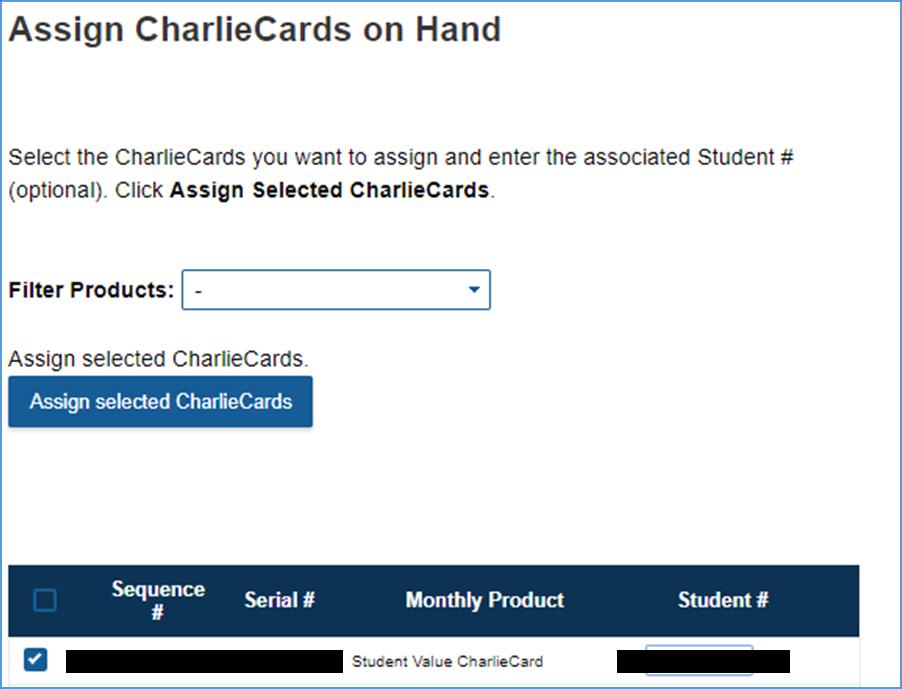 7 ACTIVATING CHARLIECARDS CharlieCards need to be activated prior to distribution to students. 1. Click on CharlieCard Management 2. Select Assign CharlieCards on Hand 3.