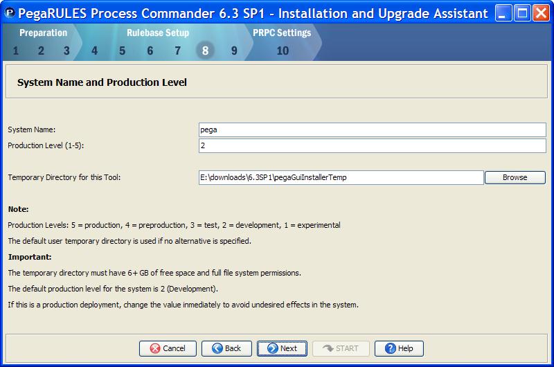 Steps 4 to 9 - Rulebase Setup 3. If required, specify the System Name and Production Level to assign to the installed Process Commander System. In most cases, the defaults are used.